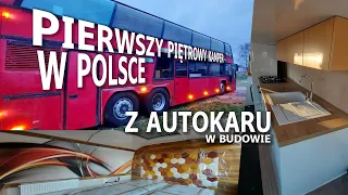 Pierwszy Doppeldecker Wohnmobil piętrowy kamper w Polsce z autokaru 55m2