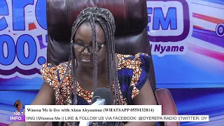 Wasesa Me is live with Akua Akyaamaa (WHATSAPP 0559132814)