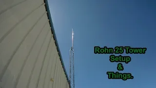 Simple Rohn 25 Radio Tower Setup And Things.