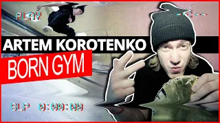 АRTEM KOROTENKO - BORN GYM.  Трюки на скейтборде в скейт-парке BORN