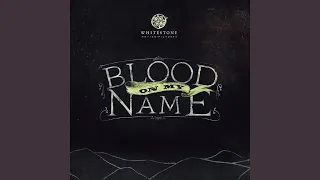 Blood on My Name