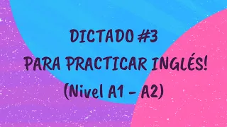 DICTADO DE ORACIONES EN INGLÉS # 3 (Nivel A1 - A2)