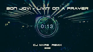 Bon Jovi - Livin' on a Prayer (CJ Mars Unofficial Remix) 2021