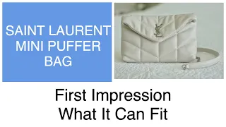SAINT LAURENT MINI PUFFER BAG // FIRST IMPRESSION // WHAT IT CAN FIT