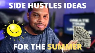7 SIDE HUSTLE IDEAS To Make Extra Money This Summer In 2021