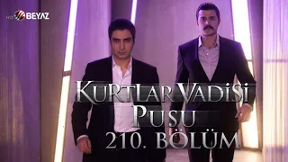 Kurtlar Vadisi Pusu 210. Bölüm Beyaz Beyaz TV FULL HD