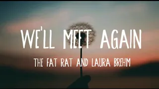 The Fat Rat & Laura Brehm,we'll meet again(lyrics) ||LYRIKO