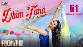 Dhim Tana | Full Video Song | ‎Roshan‬ | Pori Moni | Akriti Kakar | Savvy | Rokto Bengali Movie 2016