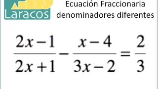 Resolver Ecuacion fraccionaria con denominadores diferentes