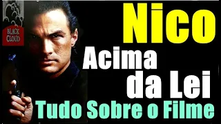 NICO - ACIMA DA LEI (1988) | Tudo Sobre o Filme Estrelado Por Steven Seagal ( Above the Law )