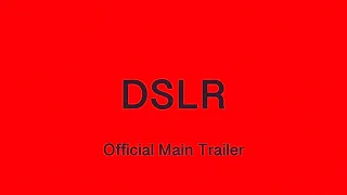 DSLR - Official Main Trailer (4K)