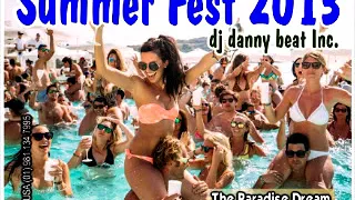 Summer Fest 2013 (The Paradise Dream) - Dj Danny Beat! Inc