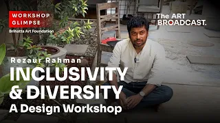 Inclusivity & Diversity - A Design Workshop | Brihatta Art Foundation | Rezaur Rahman #artist