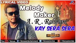 Kay Sera Sera Full Lyrical Video | Pukar | Melody Maker - A.R Rahman