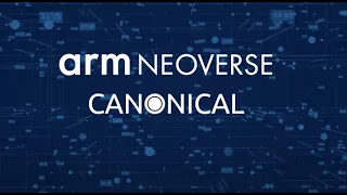 Canonical : Arm Neoverse Partner Testimonial