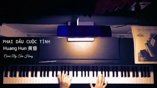 PHAI DẤU CUỘC TÌNH | BETRAYAL | HUANG HUN | PIANO COVER | TÔN HÙNG PIANIST |