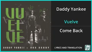 Daddy Yankee - Vuelve Lyrics English Translation - ft Bad Bunny - Spanish and English Dual Lyrics