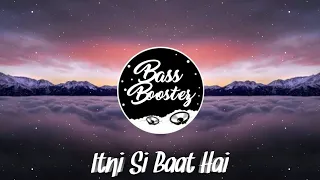 Itni Si Baat Hai (Remix) | VDJ DEB | Soft Remix | Emraan Hashmi | Latest Love Song | BASS BOOSTEZ