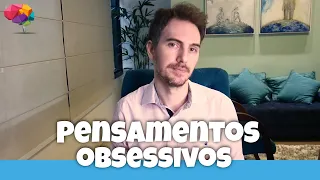 Como superar Pensamentos Repetitivos ou Obsessivos