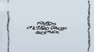 Ariana Grande - positions (live studio concept) [backtrack]