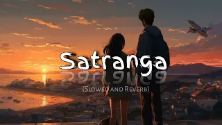 Satranga lofi version| Slowed and Reverb |Use headphones 🎧 for better experience