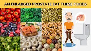 Best Foods to Eat with Enlarged Prostate | Reduce Risk of Prostate Cancer