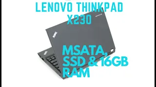 Lenovo Thinkpad x230 Max Memory and MSATA Upgrade!