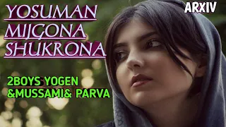 YOGEN FT MUSAMI FT PARVA...YOSUMAN SHUKRONA MIJGONA❤❤❤