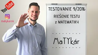 TESTOVANIE 9/2016 - RIEŠENIE TESTU z MATEMATIKY