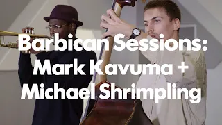 Barbican Sessions: Mark Kavuma & Michael Shrimpling