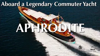 Aboard A Legendary Commuter Yacht - APHRODITE