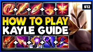 How To MASTER KAYLE in UNDER 24 HOURS! - Season 12 Kayle Guide (New Updated Guide)