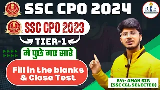 SSC CPO 2023 Tier-1 all Fill in the blanks and close Tests questions practice for SSC CPO 2024