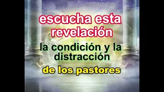 REVELACIÓN DE DIOS LA DISTRACCIÓN DE LOS PASTORES  QUE TREMENDO.