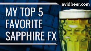 My Top 5 Sapphire FX  For AVID! Free Download!