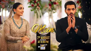 Mein | Starting 7th August, Monday at 8:00 PM only on ARY Digital