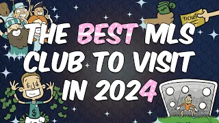 The BEST MLS CLUB to visit in 2024 is...