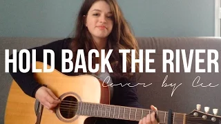 Hold Back The River - James Bay acoustic cover by Cee