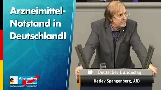 Arzneimittel-Notstand in Deutschland! - Detlev Spangenberg - AfD-Fraktion im Bundestag