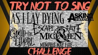 TRY NOT TO SING (metalcore mostly)