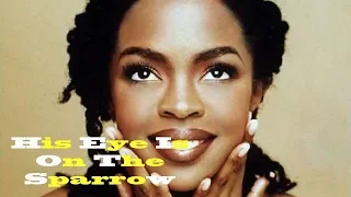 His Eye Is On the Sparrow (w/Lyrics) ~ Lauryn Hill and Tanya Blount