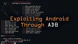 Exploiting Android Through Android Debug Bridge (ADB) With Ghost Framework