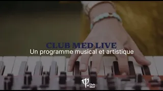 Club Med Live - Un programme musical et artistique