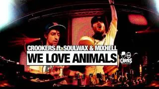 Crookers ft Soulwax  Mixhell - We Love Animals by DJmaxxTVaju