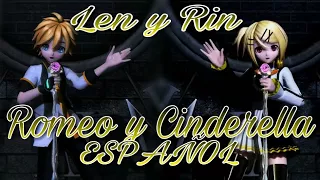 🌹Romeo y Cinderella, Rin y Len, (Fandub Español)