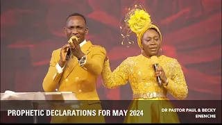 Prophetic Blessings & Declarations For May 2024 by Dr Pastor Paul & Becky Enenche