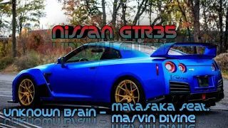 Unknown Brain - Matafaka Feat. Marvin Divine  x Nissan GTR35