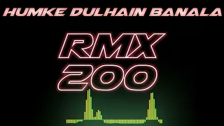 Humke Dulhain Banala (Bhojpuri Remix) Dj Pravat Exclusive | RMX200