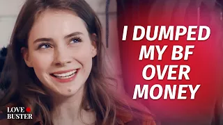 I Dumped My BF Over Money | @LoveBuster_