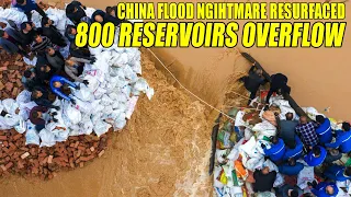 China flood nightmare resurfaced: Nearly 800 reservoirs overflow & many dams broke, CCP panic